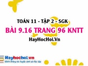 Bài 9.16 trang 96 Toán 11 tập 2 Kết nối tri thức: Chứng minh...